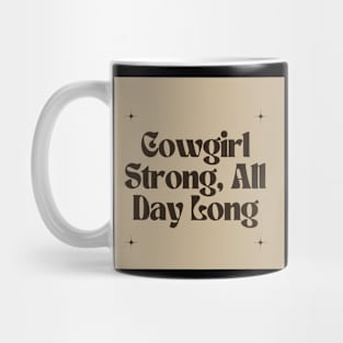 Cowgirl Strong, All Day Long Mug